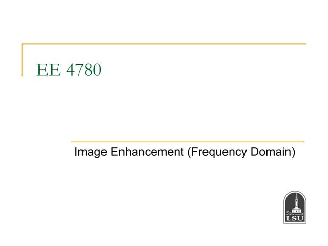 Lecture - Image Enhancement (frequency domain) (3).ppt