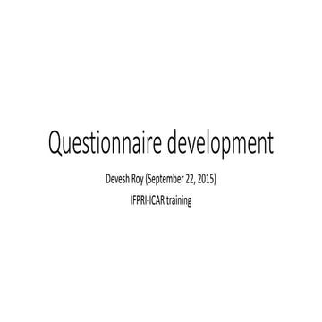 ICAR-IFPRI questionnaire development -Devesh Roy, IFPRI
