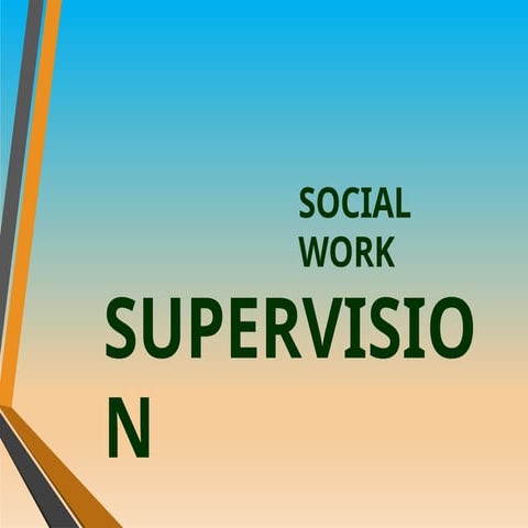 The Role of Supervision in Social Work: Administrative, Educational, and Supp...