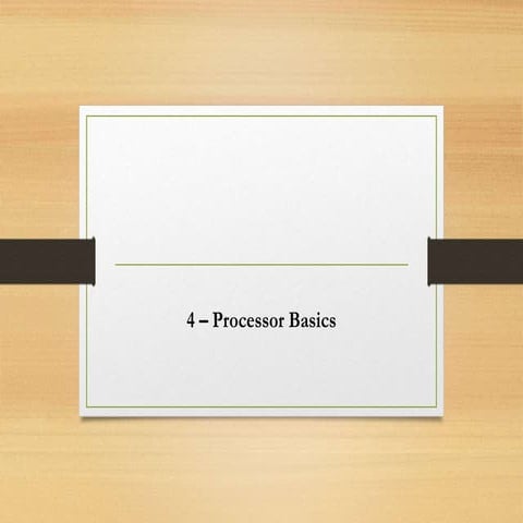 Lecture004BasicsofthedProcessor (1).pptx