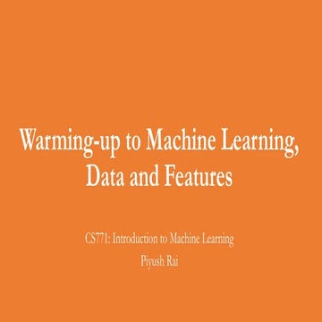 Lecture 02 - Warming-up and Data and Features -Plain.pptx