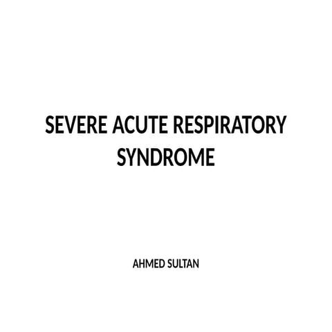Severe Acute Respiratory Syndrome (SARS) | PPTX