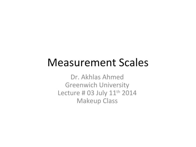 Lecture 03 Measurement Scales Ppt Lecture 03 Measurement Scales Ppt