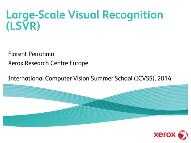 Lecture 04   florent perronnin - large-scale visual recognition with ecplicit...