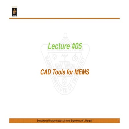 Micro Electro Mechanical Systems (MEMS) - Lecture 05