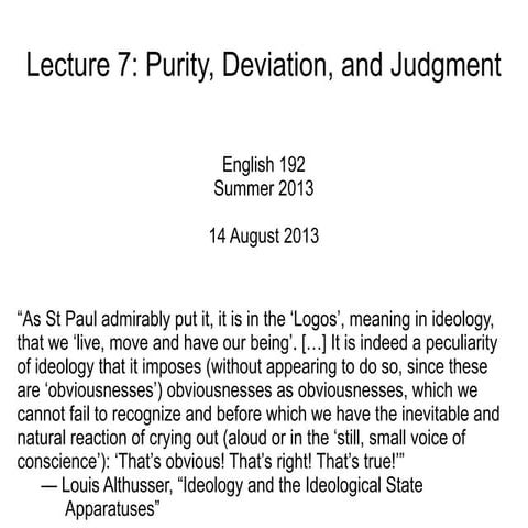 Lecture 07 - Purity, Deviation, and Judgment
