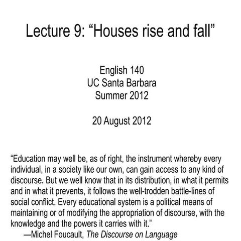 Lecture 09 - "Houses Rise and Fall"