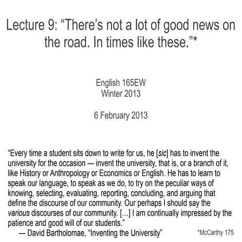 Lecture 09 - “There’s not a lot of good news on the road. In times like these.”