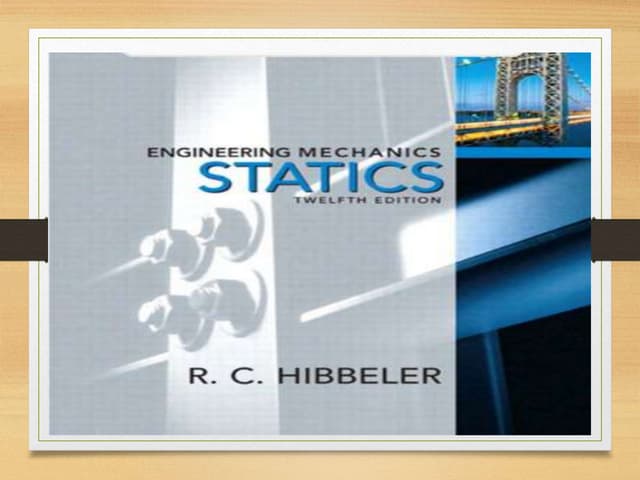 Lecture 1 Introduction To Statics Engineering Mechanics Hibbeler 14th Lecture 1 Introduction To Statics Engineering Mechanics Hibbeler 14th