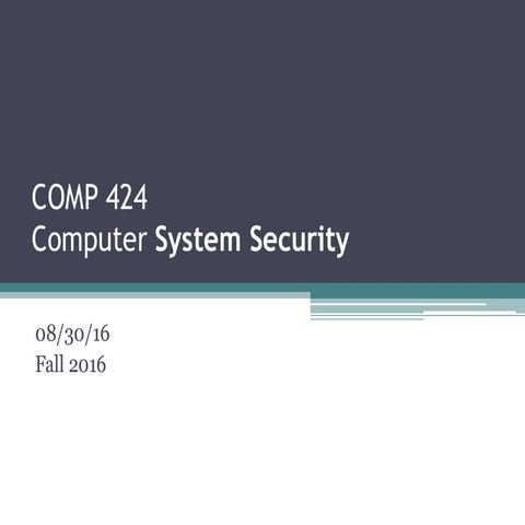 COMP 424 Computer System Security Fall 2016