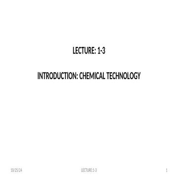 LECTURE 1-3 INTRODUCTION_Chemical Process Technology.ppt