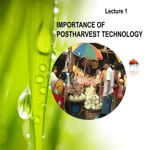 Lecture 1: Importance of Postharvest Technology