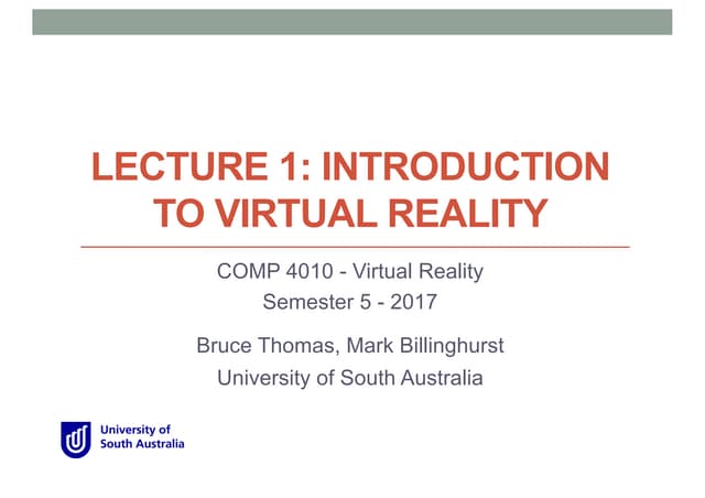 COMP 4010 - Lecture1 Introduction to Virtual Reality