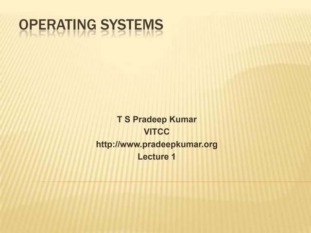 Lecture 1  introduction to operating systems