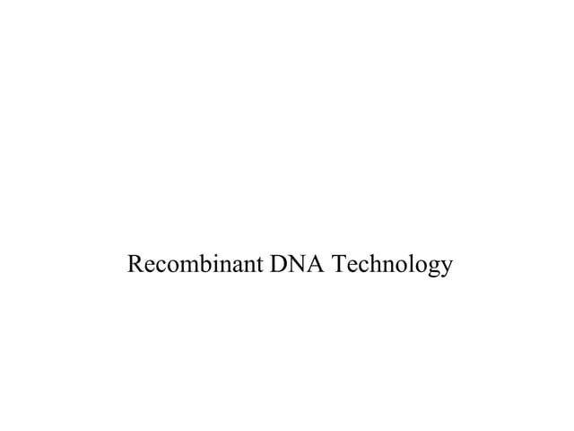 RECOMBINANT DNA TECHNOLOGY PRESENTATIONS | PPTX