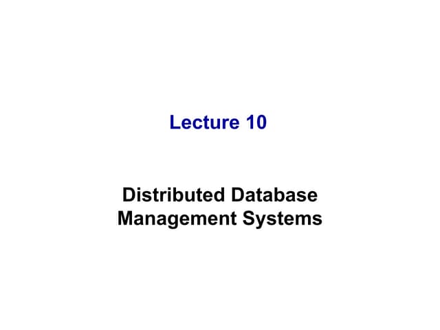 Lecture 10   distributed database management system