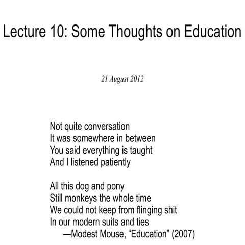 Lecture 10 - Some Thoughts on Education