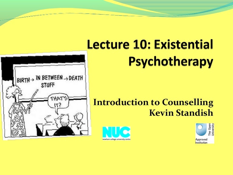 Lecture 10 existential psychotherapy