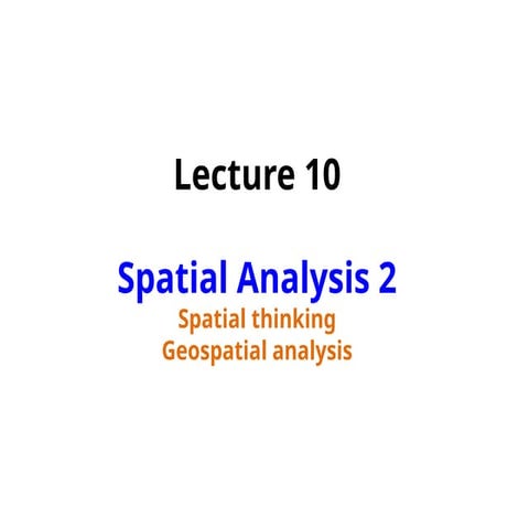 Spatial Analysis2 LECTURE 10 SECOND YEAR UKZN