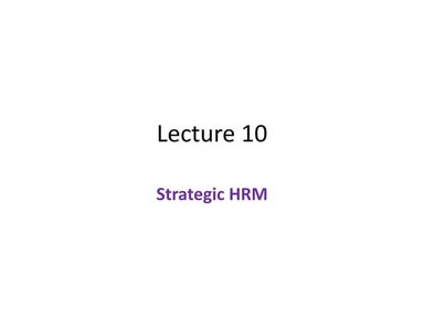 Strategic Human Resource Management Lecture 10