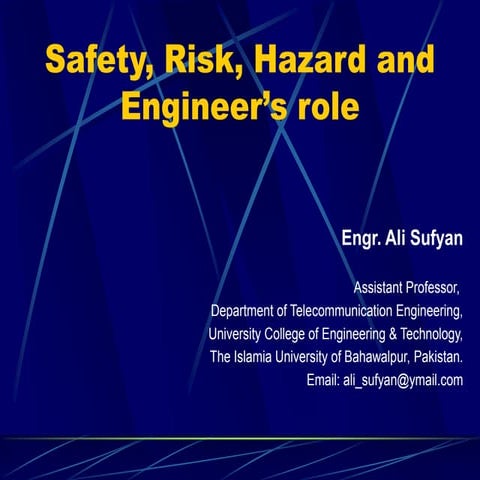 Safety, Risk, Hazard and Engineer’s Role Towards Safety