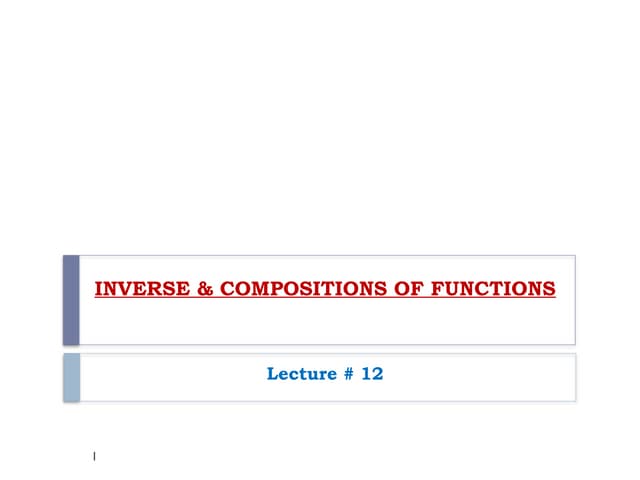 Inverse and composition of function Lecture # 12.pptx