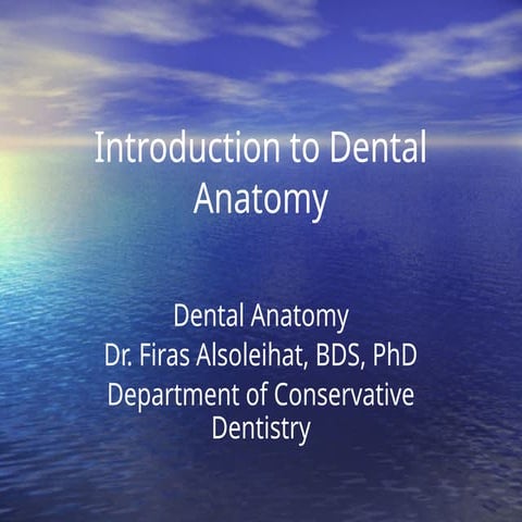 Lecture 1 _ (2_2_2016) Introduction to dental anatomy .ppt.pptx