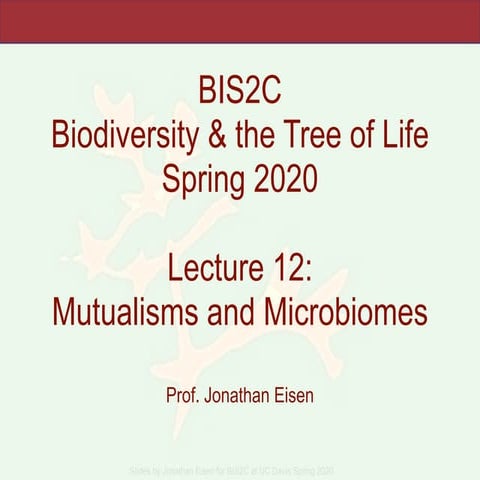 Lecture 12 - Mutualisms and Microbiomes - BIS2C 