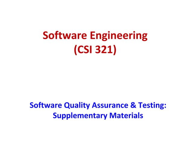 Software Engineering (Software Quality Assurance & Testing: Supplementary Mat...