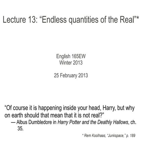 Lecture 13 - “Endless quantities of the Real”