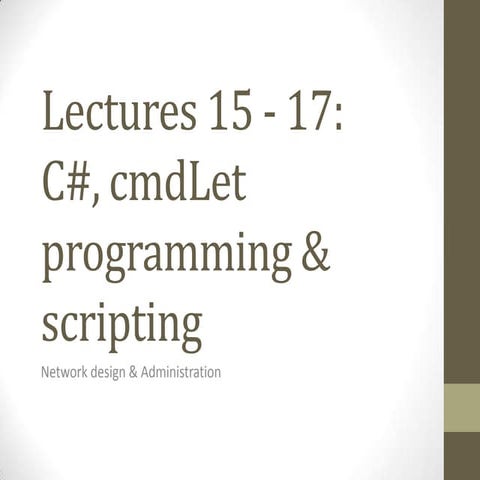 Lecture 13, 14 & 15 c# cmd let programming and scripting | PPT