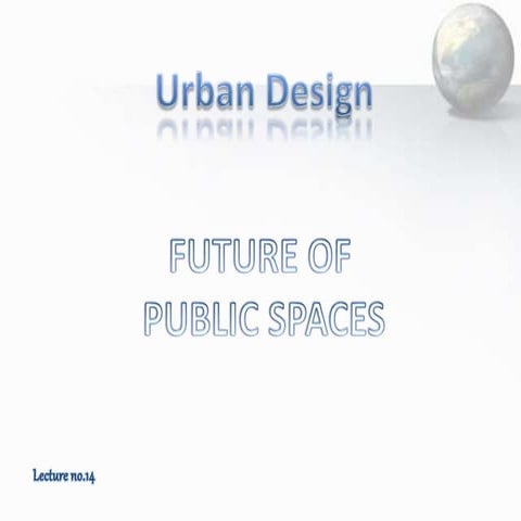 FUTURE OF  PUBLIC SPACES