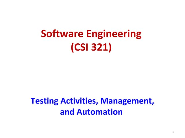 Software Engineering (Testing Activities, Management, and Automation)