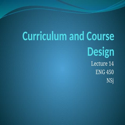 Lecture 14-Curriculum and Course Design.pptx