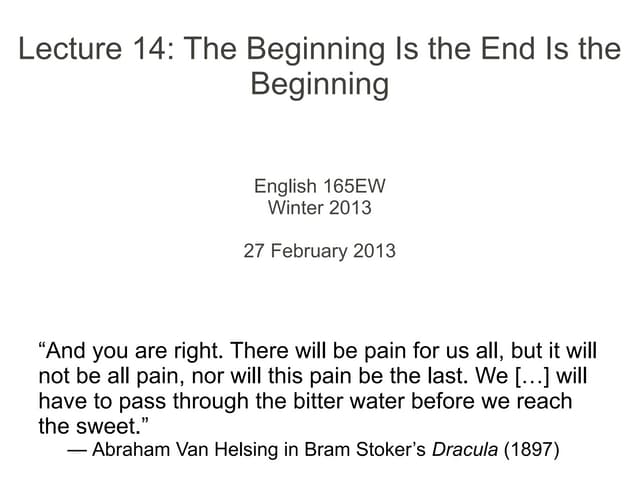 Lecture 14: The Beginning Is the En...