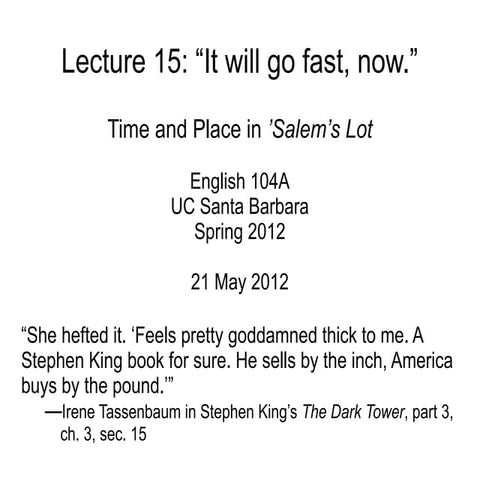 Lecture 15 - "It will go fast, now": Time and Place in 'salem's Lot (21 May 2...