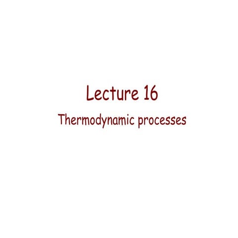 Lecture 16   thermal processes.