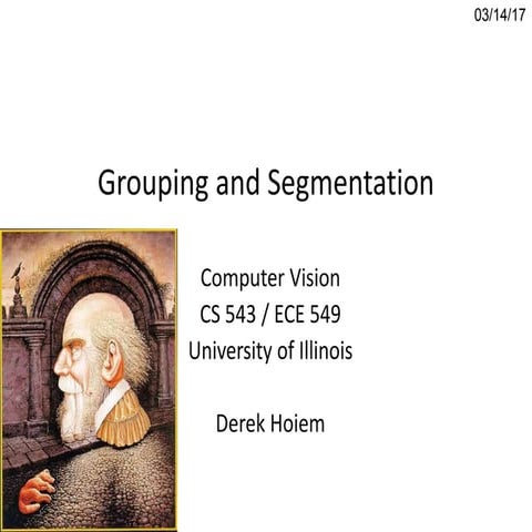 Lecture 17 - Grouping and Segmentation - Vision_Spring2017.pptx