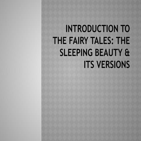 Lecture 17 & 18_Introduction to Fairy Tales and The Sleeping Beauty (1).pptx
