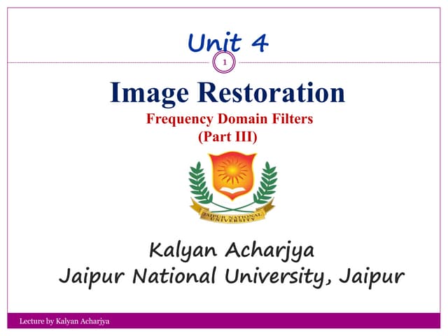 Image Restoration (Frequency Domain Filters):Basics