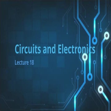 Lecture 18 of circuits and electronics .pptx