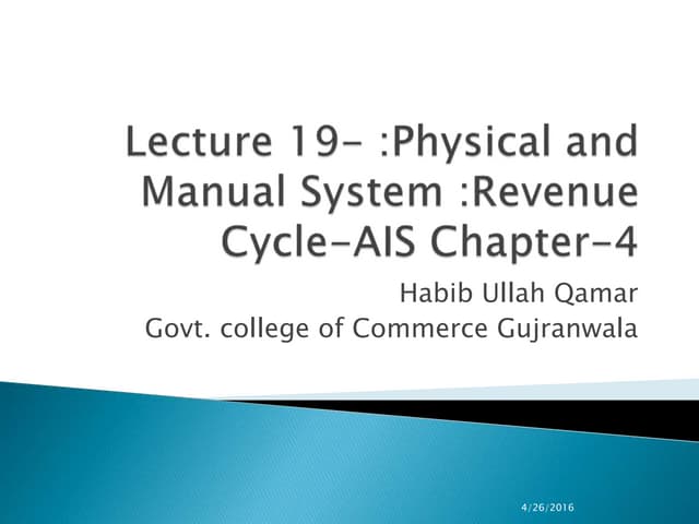 Lecture 19  physical and manual system -revenue cycle - accounting informatio...