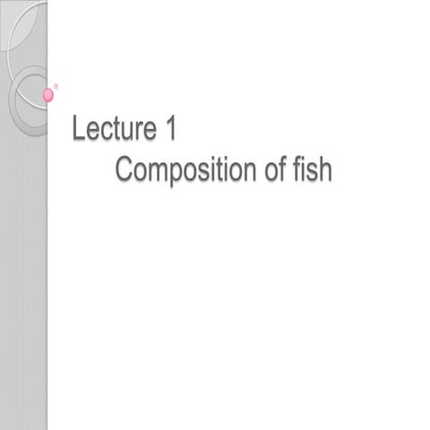 Lecture 1 compostion of fish kn