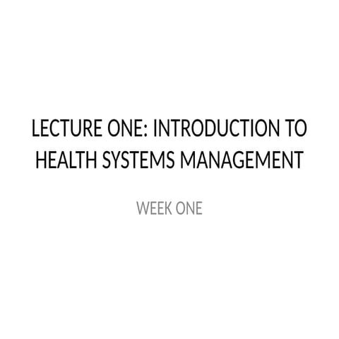 LECTURE 1 INTRODUCTION TO HEALTH SSTEMS MANAGEMENT.pptx