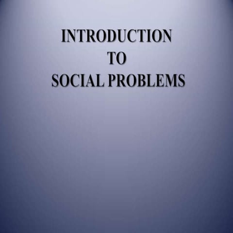  INTRODUCTION TO SOCIAL PROBLEMS.ppt