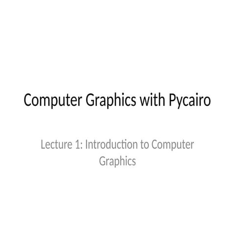 Lecture1_Intro_Pycairo_Detailed----.pptx