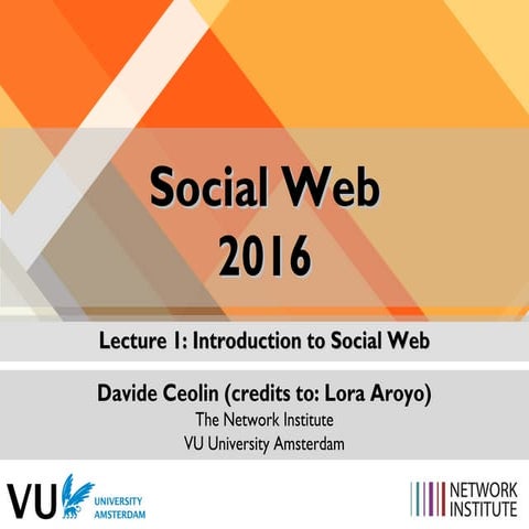 VU University Amsterdam - The Social Web 2016 - Lecture 1 
