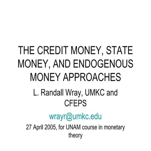 THE CREDIT MONEY, STATE MONEY, AND ENDOGENOUS MONEY APPROACHES