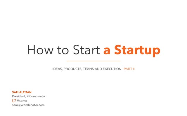 How to start a Startup - Sam Altman