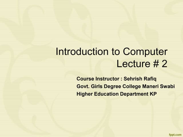 Introduction to Computers Lecture # 2 | PPTX | Laptops | Computing
